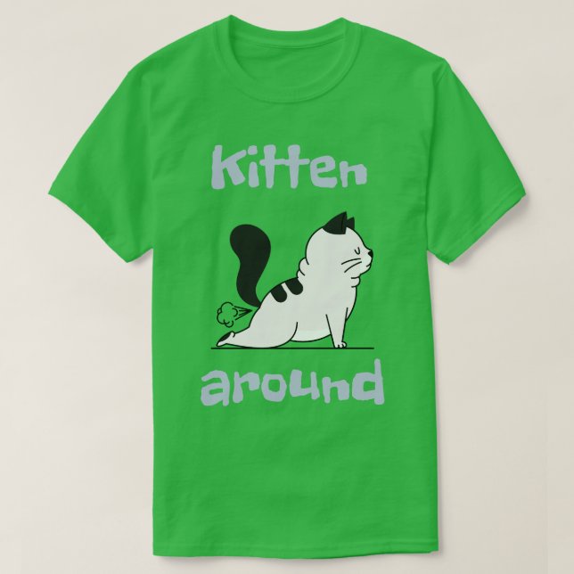 Cat Kitten Around Cat Fart Funny  T-Shirt (Design Front)