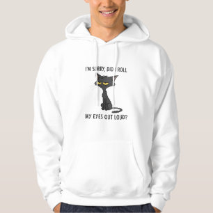 Cat Kitten Did I Roll My Eyes Out Loud Funny Humor Hoodie