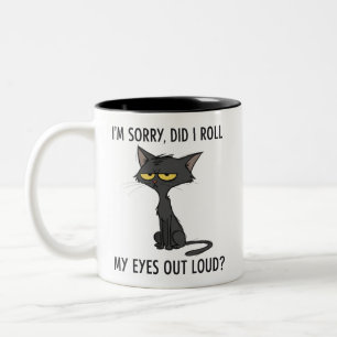 Cat Kitten Did I Roll My Eyes Out Loud Funny Humor Two-Tone Coffee Mug