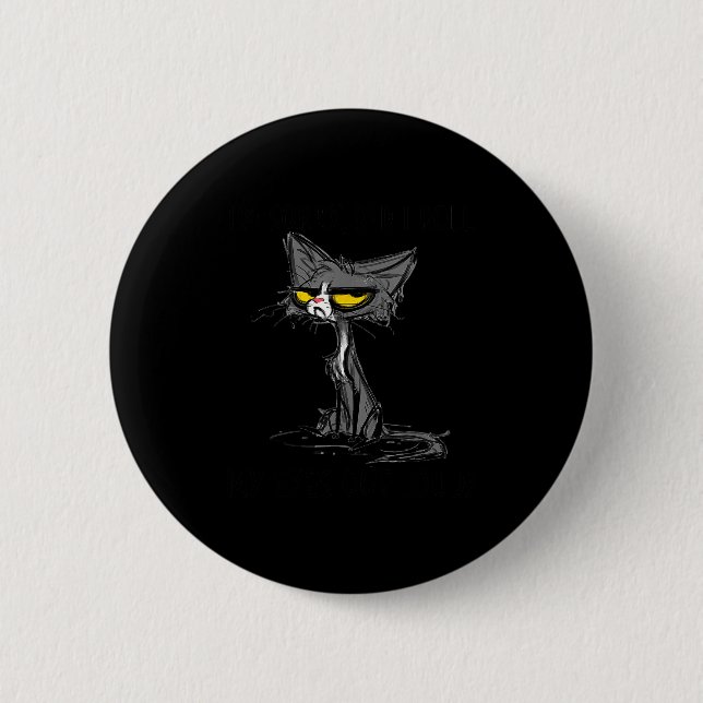 Cat Kitten Did I Roll My Eyes Out Loud Funny Sarca Button (Front)