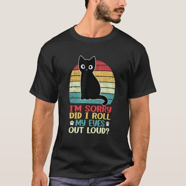 Cat Kitten Did I Roll My Eyes Out Loud Retro Vinta T-Shirt (Front)