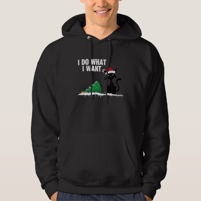 Cat Knocking Over Christmas Tree I Do What I Want Hoodie (Front)