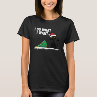 Cat Knocking Over Christmas Tree I Do What I Want T-Shirt