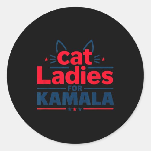 Cat Ladies Cat Lettering Positive Funny  Classic Round Sticker