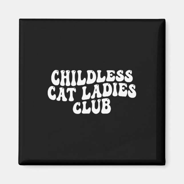 Cat Ladies Club Groovy Childless Cat Lady 2024  Magnet (Front)