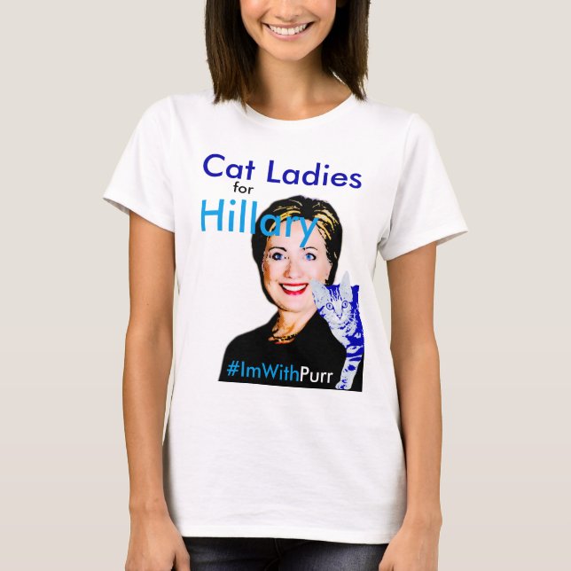 Cat Ladies for Hillary Basic T #ImWithPurr T-Shirt (Front)