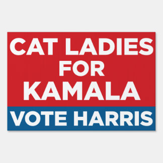 Cat Ladies for Kamala Harris 18 x 24 yard sign
