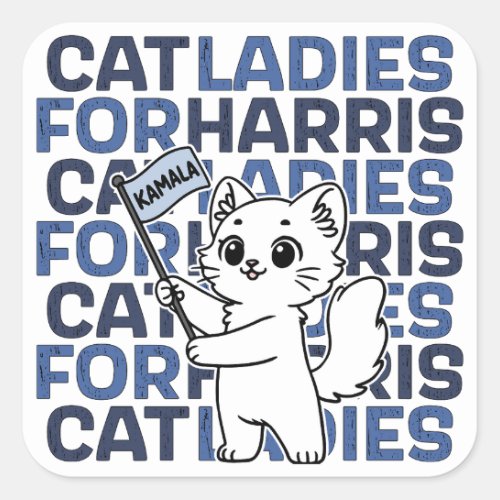 Cat Ladies For Kamala Harris for President 2024 Square Sticker