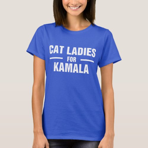 cat Ladies For Kamala T_Shirt