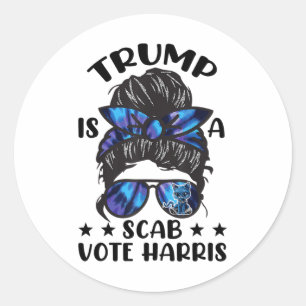 Cat Ladies Messy Bun Funny Trump Is A Scab Vote Ha Classic Round Sticker