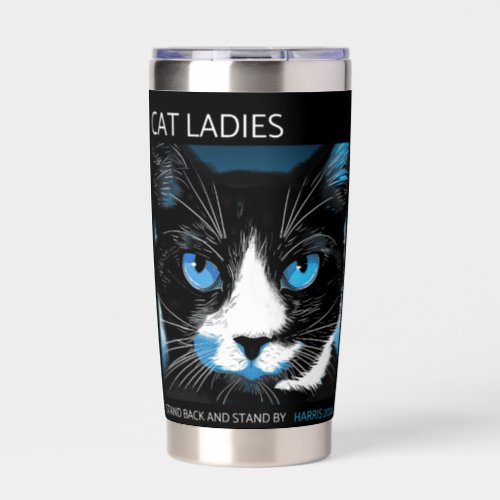 Cat Ladies Stand Back and Stand By Insulated Tumbler