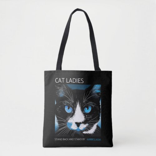 Cat Ladies Stand Back and Stand By Tote Bag