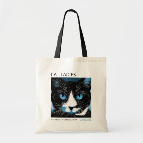 Cat Ladies Stand Back and Stand By Tote Bag