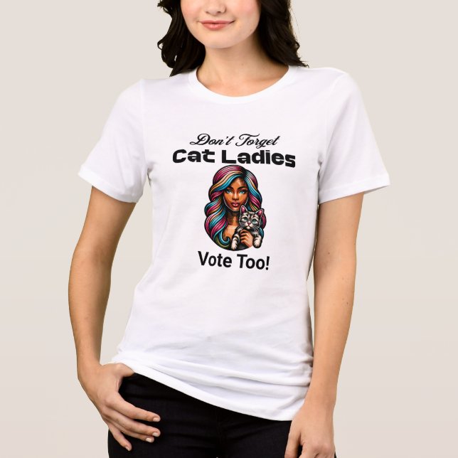 Cat Ladies Vote Too! Harris Walz 2024 Tri-Blend Shirt (Front)
