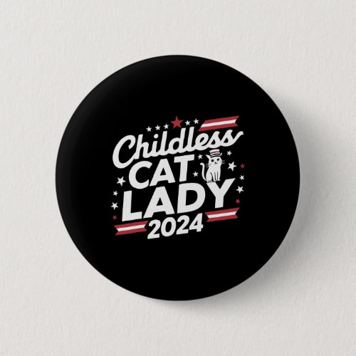 Cat Lady 2024 Funny Political Elections Democrat  Button