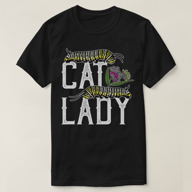 Cat Lady Funny Monarch Butterfly Caterpillar TShir T-Shirt (Design Front)