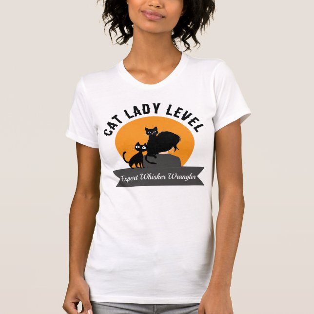 Cat Lady Level Expert Whisker Wrangler  T-Shirt (Front)