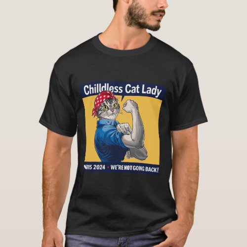 Cat Lady Were Not Going Back Kamala Harris 2024  T_Shirt