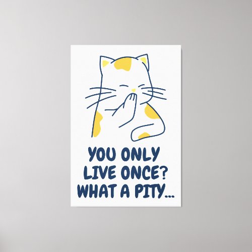 Cat Laughing at Human YOLO Canvas Print