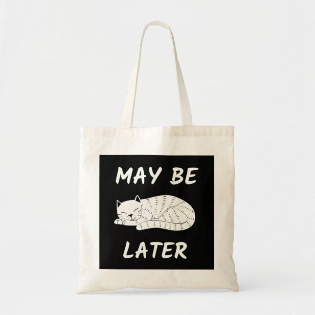 CAT LAZY CAT MAY BE LATER TOTE BAG (Front)
