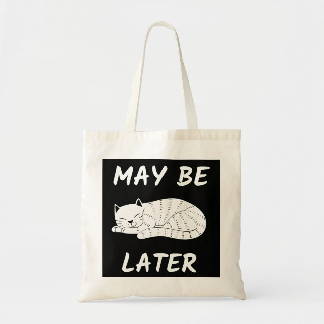 CAT LAZY CAT MAY BE LATER TOTE BAG (Front)