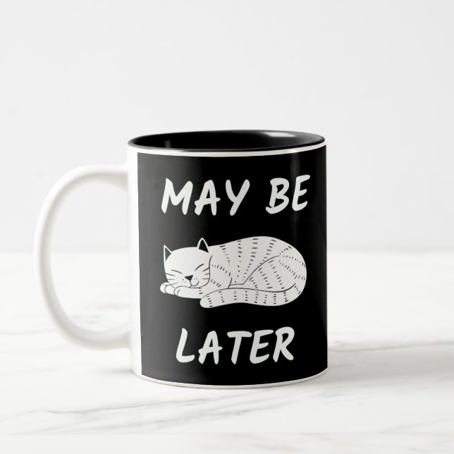 CAT LAZY CAT MAY BE LATER Two-Tone COFFEE MUG (Left)
