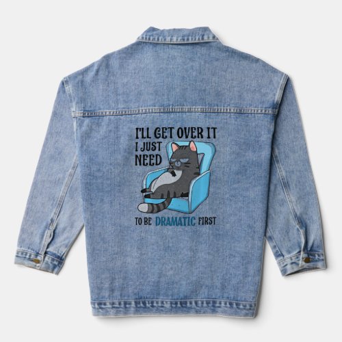 Cat Lazy I Ll Get Over It I Just Need To Be Dramat Denim Jacket