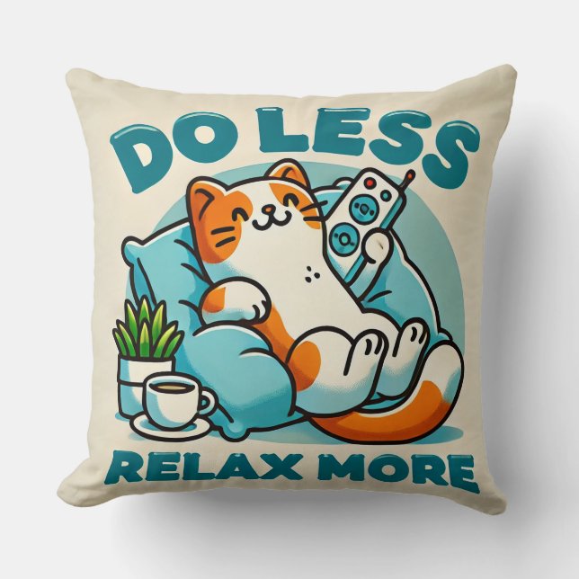 Cat Lounging Design With Caption Promoting Relax Throw Pillow (Front)