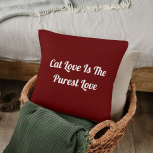Cat Love Purest Personalize Cute Funny Dark Red Throw Pillow