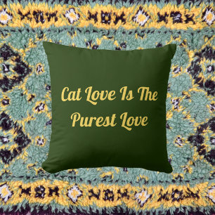 Cat Love Purest Personalize Cute Funny Quote Green Throw Pillow