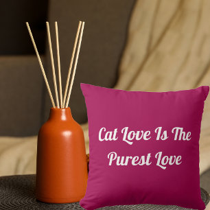 Cat Love Purest Personalize Cute Funny Quote Pink Throw Pillow