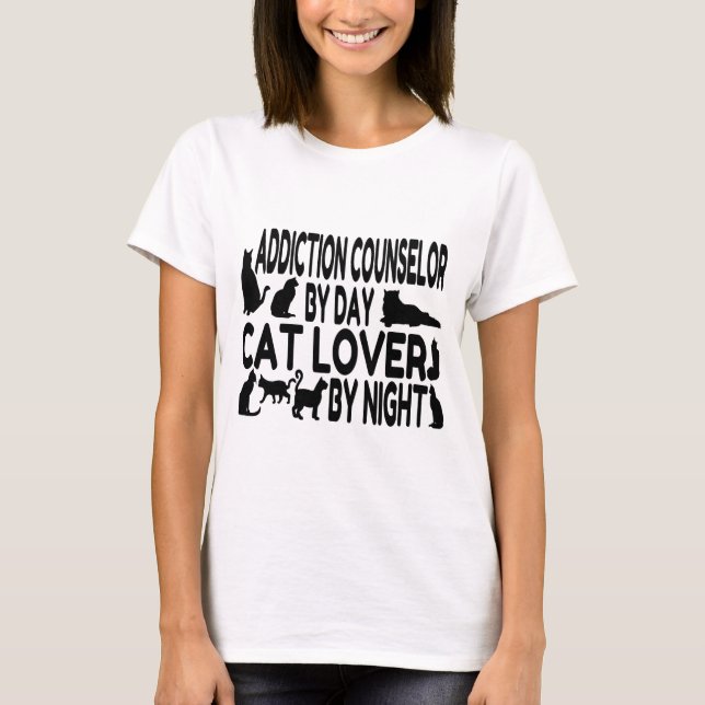 Cat Lover Addiction Counselor T-Shirt (Front)