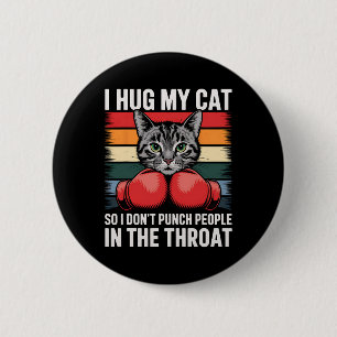 Cat Lover Boxing Fan I Hug Cat Funny Cat Lover Gif Button