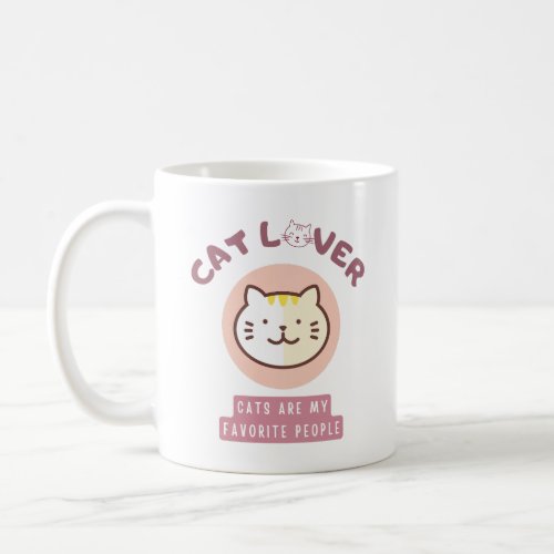 Cat Lover _ Cats ar my favorite people Coffee Mug