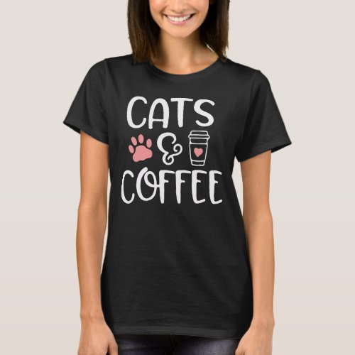 Cat Lover Cute Coffee Gift Funny Cats And Coffee  T_Shirt