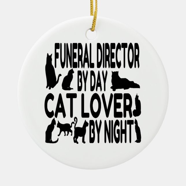 Cat Lover Funeral Director Ceramic Ornament (Front)