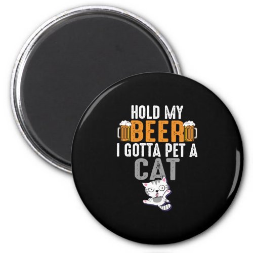 Cat Lover Hold My Beer Funny Pet Gift Magnet