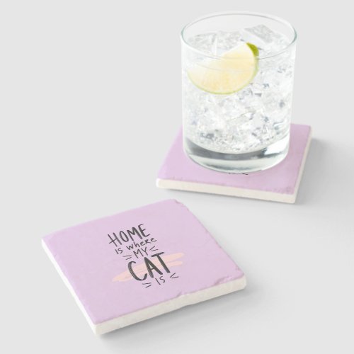 Cat Lover Home is where my cat is Stone Coaster