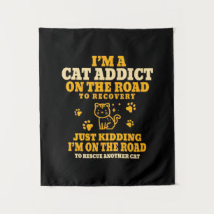 Cat Lover I Am A Cat Addict On The Road Tapestry