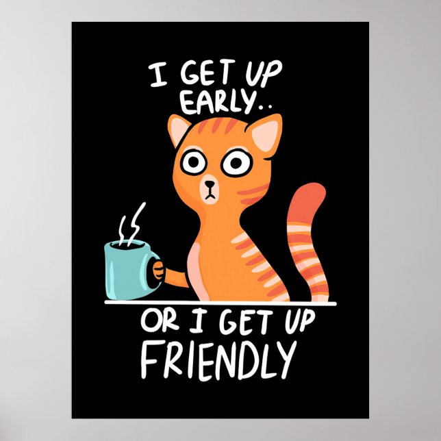 Cat Lover I Get Up Early Poster (Front)