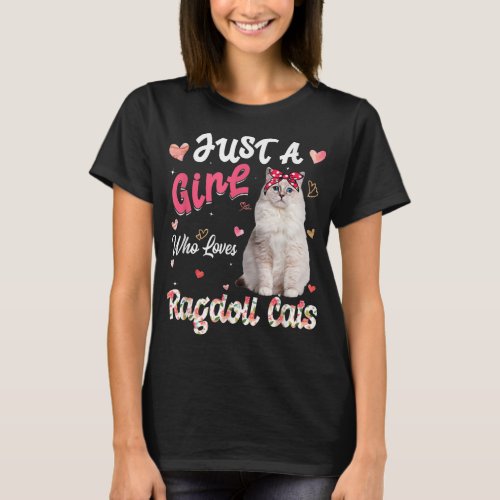 Cat Lover Just A Girl Who Loves Ragdoll Cats Funny T_Shirt