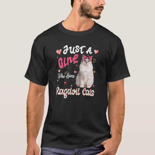 Cat Lover Just A Girl Who Loves Ragdoll Cats Funny T_Shirt