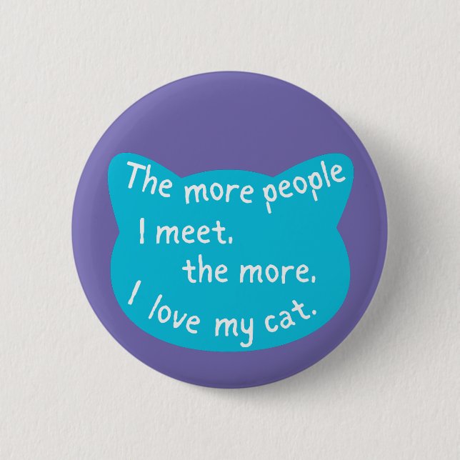 Cat lover, more cats I love pet owner  Button (Front)