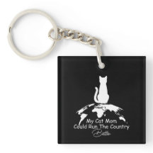 Cat Lover My Cat Mom Could Run The Country Better