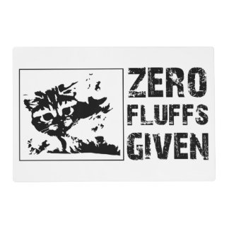 Cat Lover Quote: Zero Fluffs Given Placemat