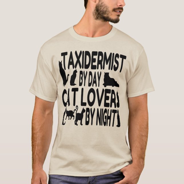 Cat Lover Taxidermist T-Shirt (Front)