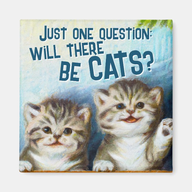 Cat Lover | Will There Be Cats? Funny Kitten Magnet (Front)
