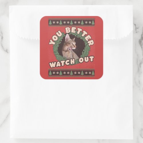 Cat Lovers Better Watch Out Funny Christmas Square Sticker