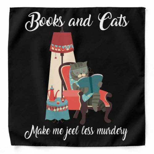 Cat Lovers  Books And Cats Make Me Feel Murdery Bandana