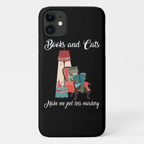 Cat Lovers  Books And Cats Make Me Feel Murdery iPhone 11 Case